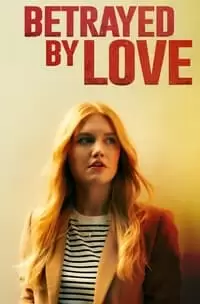 Betrayed by Love Poster